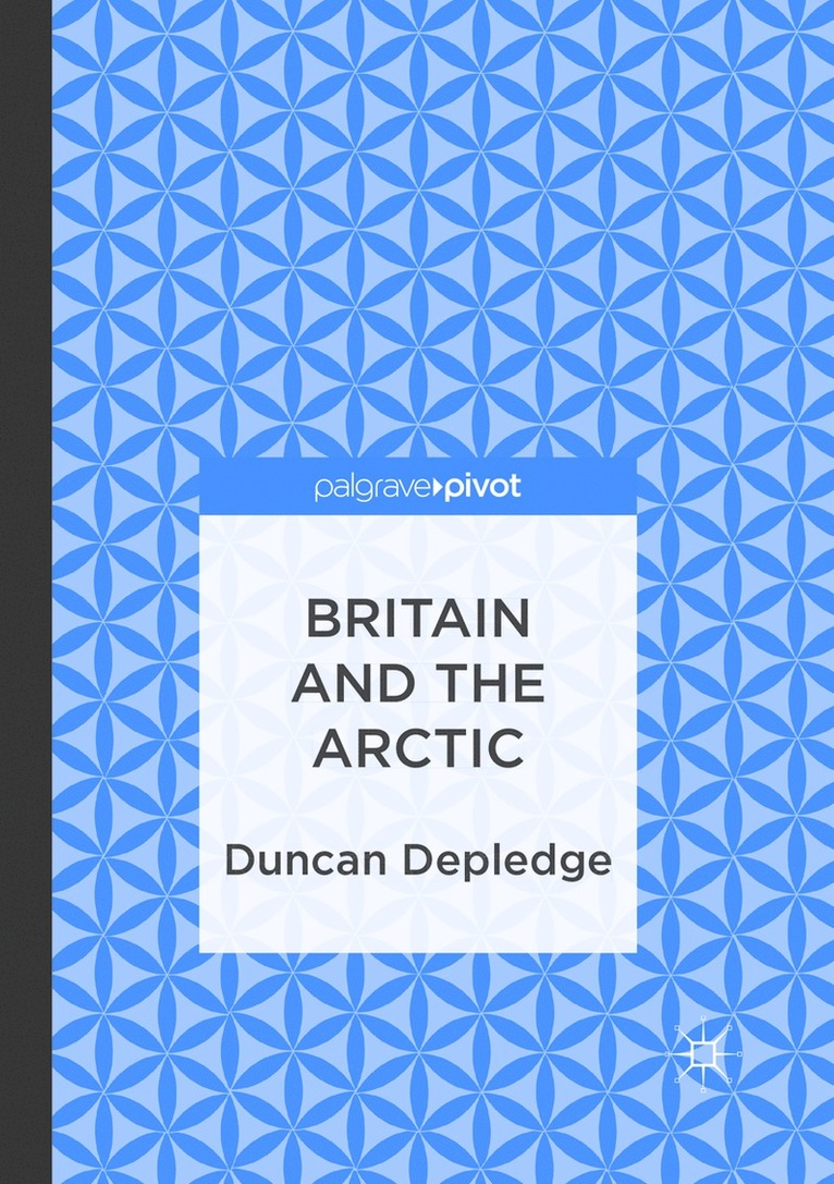 Duncan Depledge - Britain and the Arctic, Häftad