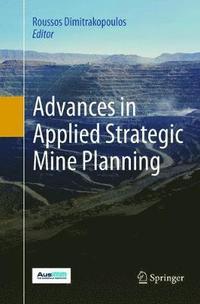 bokomslag Advances in Applied Strategic Mine Planning