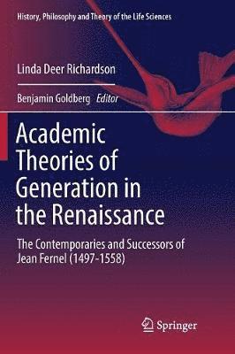 Linda Deer Richardson, Benjamin Goldberg - Academic Theories of Generation in the Renaissance, Häftad