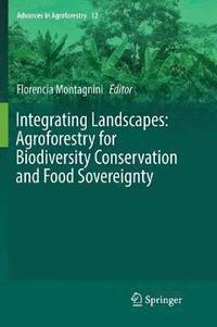 bokomslag Integrating Landscapes: Agroforestry for Biodiversity Conservation and Food Sovereignty