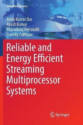 bokomslag Reliable and Energy Efficient Streaming Multiprocessor Systems
