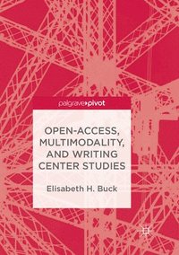 bokomslag Open-Access, Multimodality, and Writing Center Studies