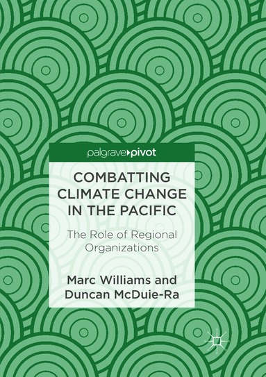 Marc Williams, Duncan McDuie-Ra - Combatting Climate Change in the Pacific, Häftad