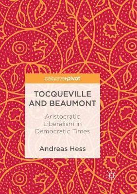 Andreas Hess - Tocqueville and Beaumont, Häftad