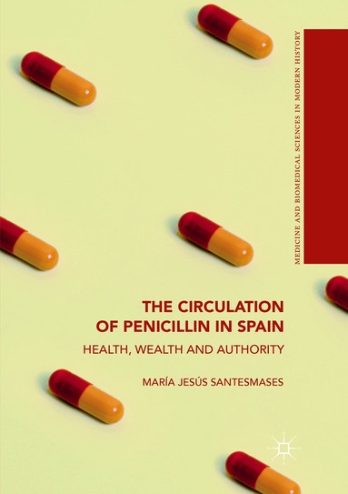 María Jesús Santesmases - Circulation of Penicillin in Spain, Häftad