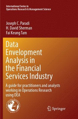 Joseph C. Paradi, H. David Sherman, Fai Keung Tam - Data Envelopment Analysis in the Financial Services Industry, Häftad