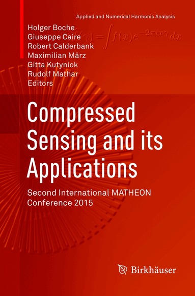 Holger Boche, Giuseppe Caire, Robert Calderbank, Maximilian März, Gitta Kutyniok, Rudolf Mathar - Compressed Sensing and its Applications, Häftad