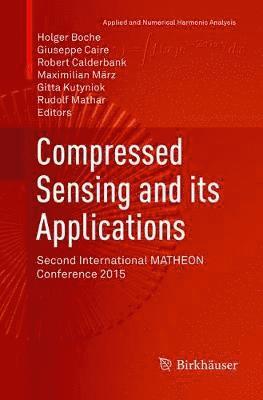 Holger Boche, Giuseppe Caire, Robert Calderbank, Maximilian März, Gitta Kutyniok, Rudolf Mathar - Compressed Sensing and its Applications, Häftad
