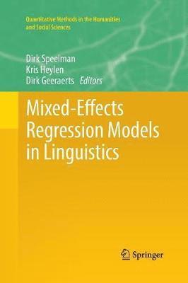 Dirk Speelman, Kris Heylen, Dirk Geeraerts - Mixed-Effects Regression Models in Linguistics, Häftad
