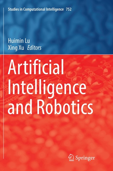 Huimin Lu, Xing Xu - Artificial Intelligence and Robotics, Häftad