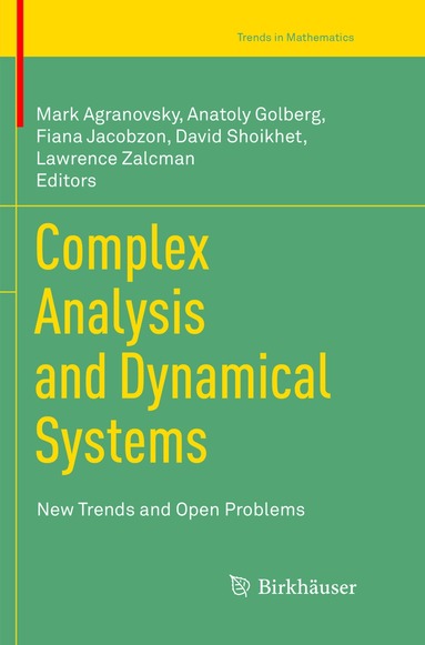 Mark Agranovsky, Anatoly Golberg, Fiana Jacobzon, David Shoikhet, Lawrence Zalcman - Complex Analysis and Dynamical Systems, Häftad