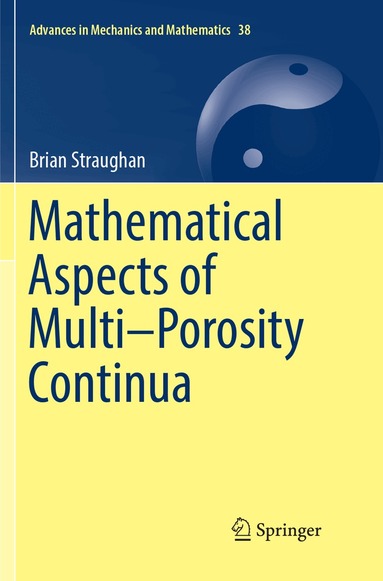Brian Straughan - Mathematical Aspects of Multi–Porosity Continua, Häftad