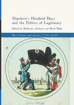 Napoleon's Hundred Days and the Politics of Legitimacy 1