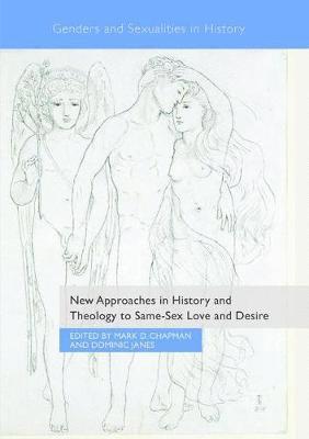 bokomslag New Approaches in History and Theology to Same-Sex Love and Desire