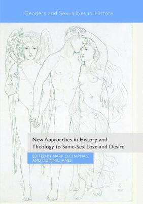 bokomslag New Approaches in History and Theology to Same-Sex Love and Desire