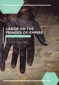 bokomslag Labor on the Fringes of Empire