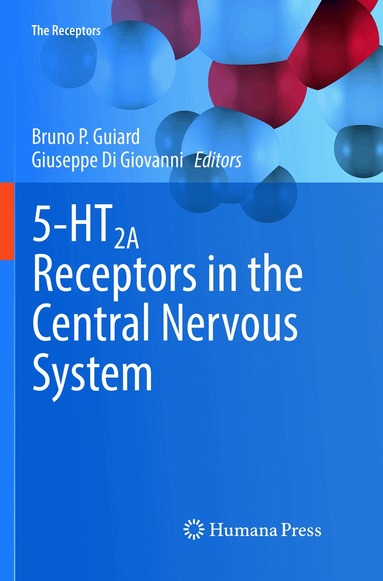 Bruno P. Guiard, Giuseppe Di Giovanni - 5-HT2A Receptors in the Central Nervous System, Häftad
