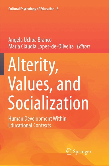 Angela Uchoa Branco, Maria Cláudia Lopes-de-Oliveira - Alterity, Values, and Socialization, Häftad