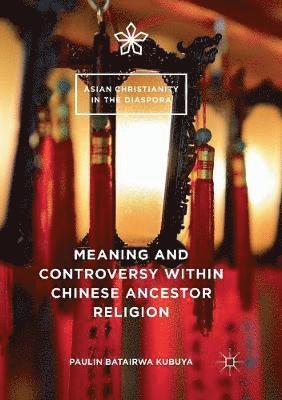 Meaning and Controversy within Chinese Ancestor Religion 1