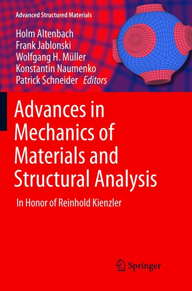 Holm Altenbach, Frank Jablonski, Wolfgang H. Müller, Konstantin Naumenko, Patrick Schneider - Advances in Mechanics of Materials and Structural Analysis, Häftad