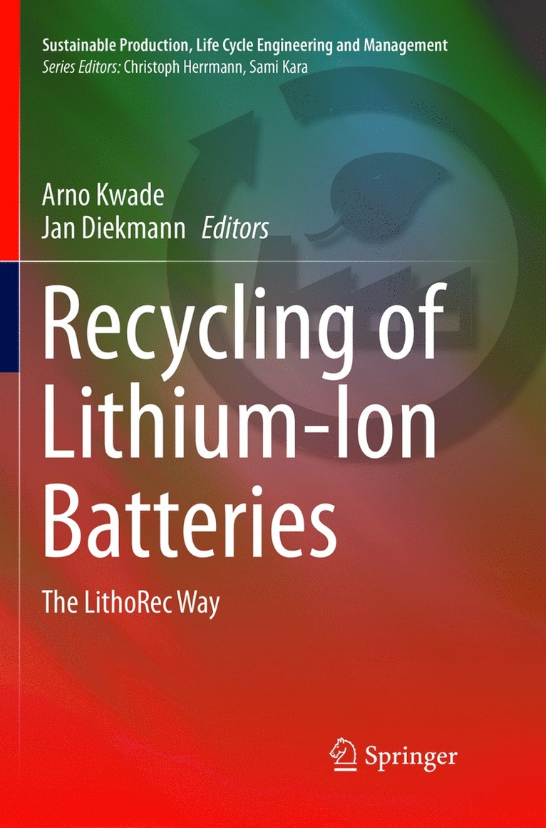 Arno Kwade, Jan Diekmann - Recycling of Lithium-Ion Batteries, Häftad