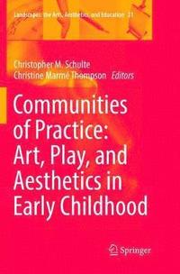 bokomslag Communities of Practice: Art, Play, and Aesthetics in Early Childhood