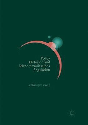 Véronique Wavre, Veronique Wavre - Policy Diffusion and Telecommunications Regulation, Häftad