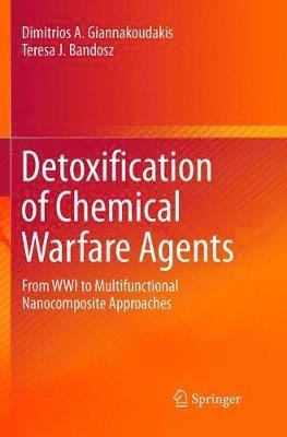 Dimitrios A. Giannakoudakis, Teresa J. Bandosz - Detoxification of Chemical Warfare Agents, Häftad
