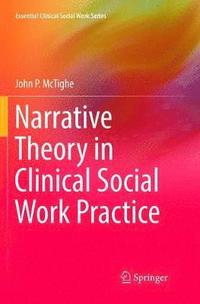 bokomslag Narrative Theory in Clinical Social Work Practice