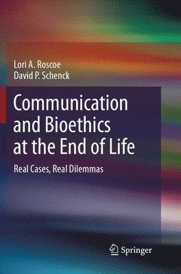 bokomslag Communication and Bioethics at the End of Life