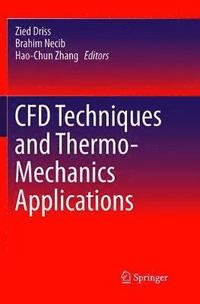 bokomslag CFD Techniques and Thermo-Mechanics Applications