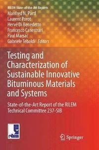 bokomslag Testing and Characterization of Sustainable Innovative Bituminous Materials and Systems