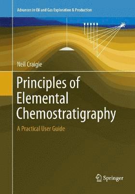 Neil Craigie - Principles of Elemental Chemostratigraphy, Häftad