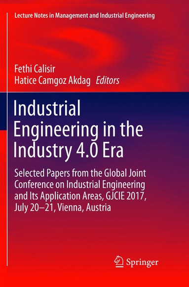Fethi Calisir, Hatice Camgoz Akdag - Industrial Engineering in the Industry 4.0 Era, Häftad