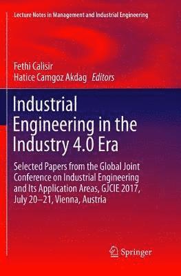 Fethi Calisir, Hatice Camgoz Akdag - Industrial Engineering in the Industry 4.0 Era, Häftad