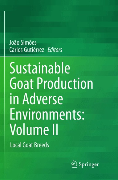 João Simões, Carlos Gutiérrez - Sustainable Goat Production in Adverse Environments: Volume II, Häftad