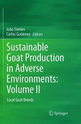 Sustainable Goat Production in Adverse Environments: Volume II 1