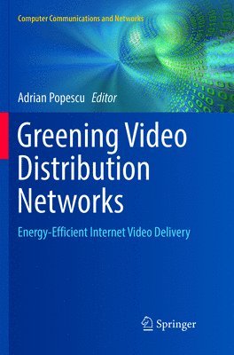 Adrian Popescu - Greening Video Distribution Networks, Häftad