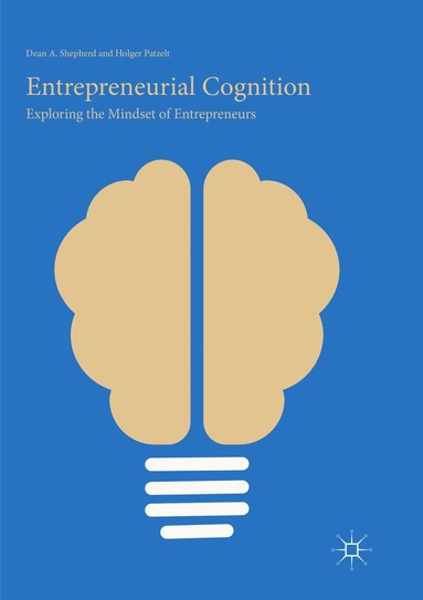 Dean A. Shepherd, Holger Patzelt - Entrepreneurial Cognition, Häftad