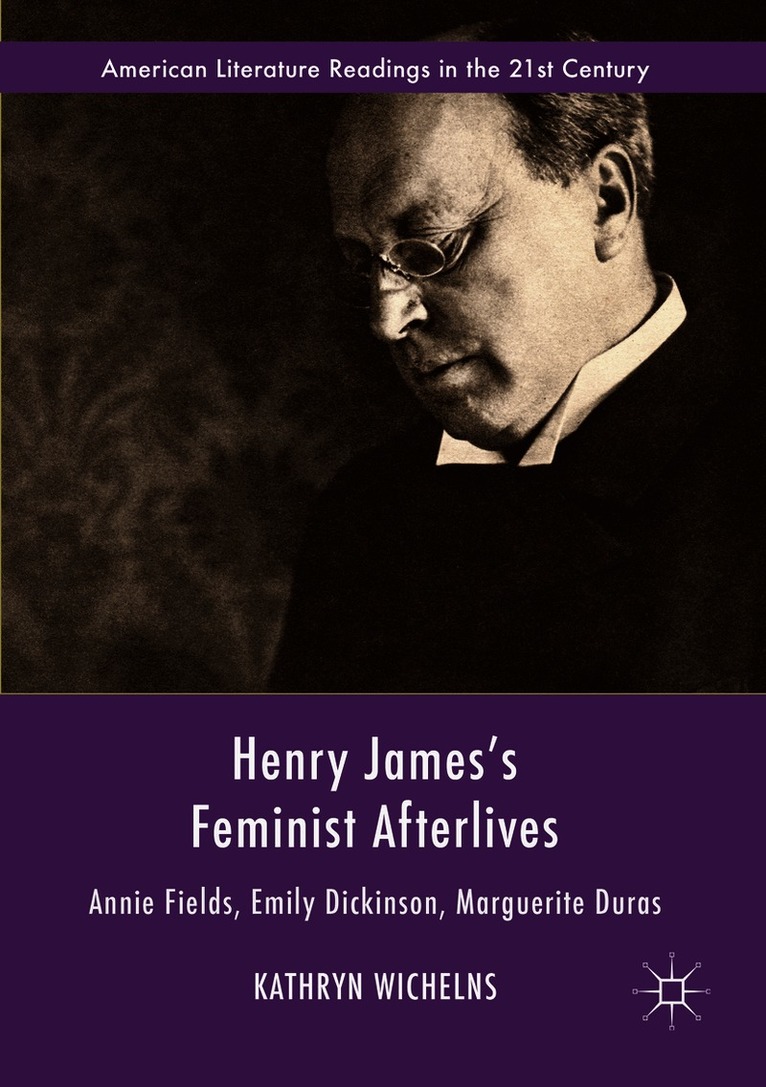Kathryn Wichelns - Henry James's Feminist Afterlives, Häftad