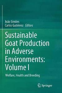 bokomslag Sustainable Goat Production in Adverse Environments: Volume I