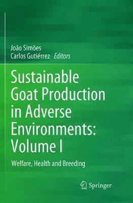 Sustainable Goat Production in Adverse Environments: Volume I 1