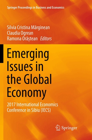 Silvia Cristina Mărginean, Claudia Ogrean, Ramona Orăștean - Emerging Issues in the Global Economy, Häftad