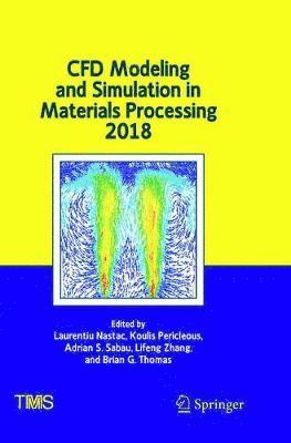 bokomslag CFD Modeling and Simulation in Materials Processing 2018