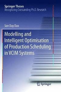 bokomslag Modelling and Intelligent Optimisation of Production Scheduling in VCIM Systems