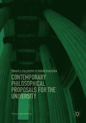 Contemporary Philosophical Proposals for the University 1