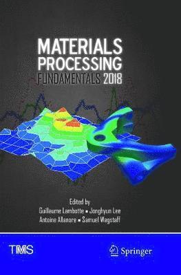 bokomslag Materials Processing Fundamentals 2018