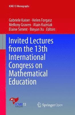 Invited Lectures from the 13th International Congress on Mathematical Education 1