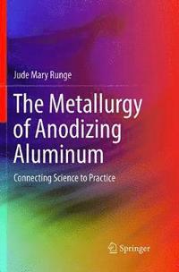 bokomslag The Metallurgy of Anodizing Aluminum