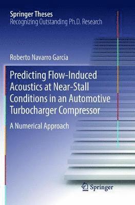 bokomslag Predicting Flow-Induced Acoustics at Near-Stall Conditions in an Automotive Turbocharger Compressor